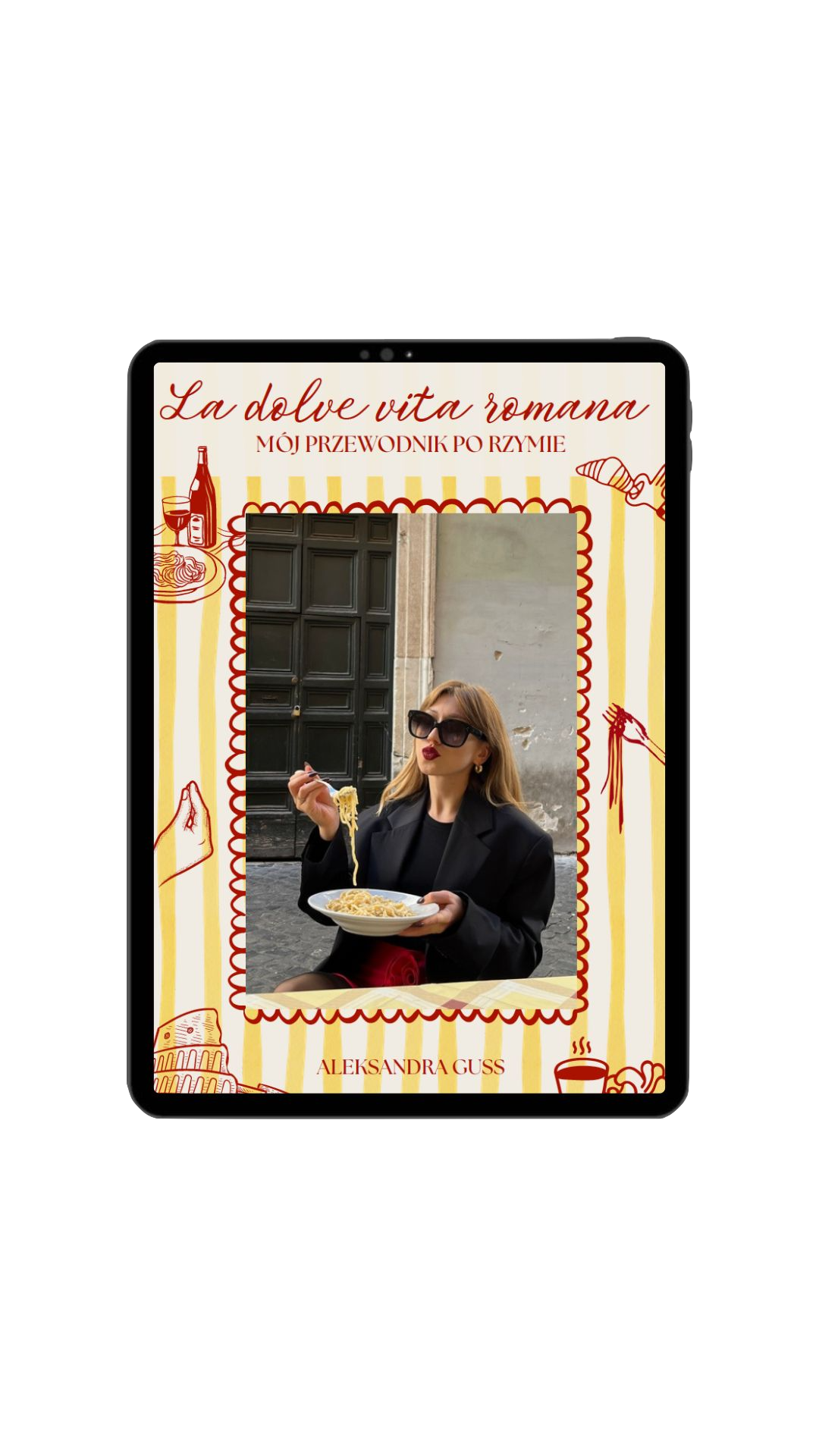 LA DOLCE VITA ROMANA - MÓJ PRZEWODNIK PO RZYMIE